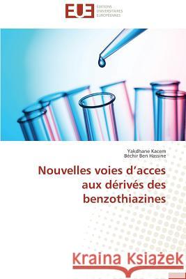 Nouvelles Voies D Acces Aux Dérivés Des Benzothiazines Collectif 9786131523090 Editions Universitaires Europeennes