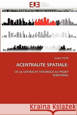 Acentralite Spatiale Jacques Fache 9786131525667 Editions Universitaires Europeennes