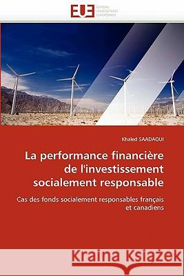 La Performance Financière de l''investissement Socialement Responsable Saadaoui-K 9786131526251 Editions Universitaires Europeennes