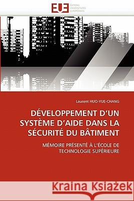 Développement D Un Système D Aide Dans La Sécurité Du Bâtiment Huo-Yue-Chang-L 9786131528132 Editions Universitaires Europeennes