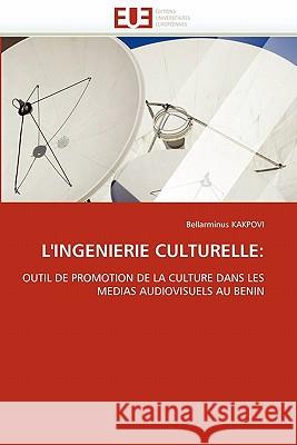 L'Ingenierie Culturelle Bellarminus Kakpovi 9786131528453 Editions Universitaires Europeennes