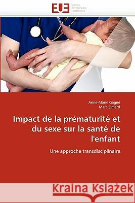 Impact de la Prématurité Et Du Sexe Sur La Santé de l''enfant Collectif 9786131533181 Editions Universitaires Europeennes