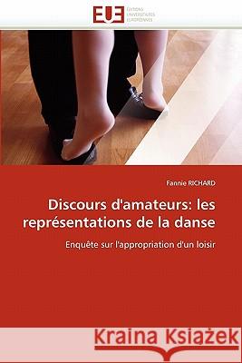 Discours d''amateurs: Les Représentations de la Danse Richard-F 9786131535871