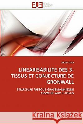 Linearisabilite Des 3-Tissus Et Conjecture de Gronwall Jihad Saab 9786131538377 Editions Universitaires Europeennes