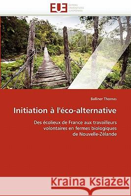 Initiation À l''éco-Alternative Thomas-B 9786131544293