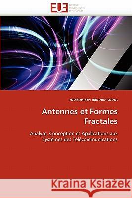 Antennes Et Formes Fractales Hafedh Ben Ibrahim Gaha 9786131546884 Editions Universitaires Europeennes