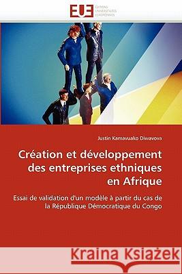 Création Et Développement Des Entreprises Ethniques En Afrique Diwavova-J 9786131554094 Editions Universitaires Europeennes