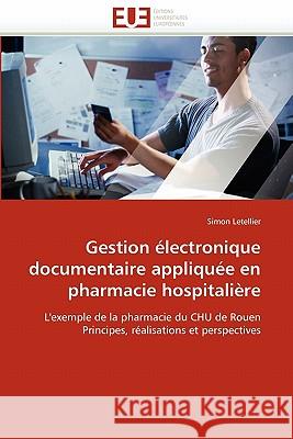 Gestion Électronique Documentaire Appliquée En Pharmacie Hospitalière Letellier-S 9786131554414