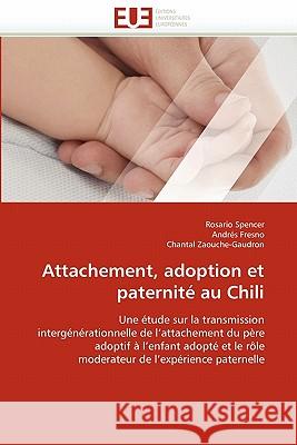 Attachement, Adoption Et Paternité Au Chili Collectif 9786131563195 Editions Universitaires Europeennes