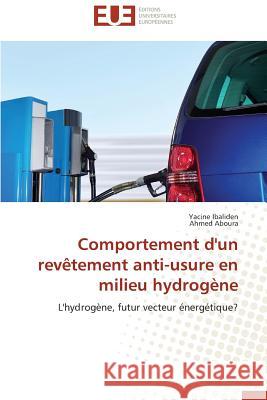 Comportement d'Un Revètement Anti-Usure En Milieu Hydrogène Collectif 9786131563256 Editions Universitaires Europeennes