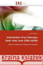 Interaction d'Un Faisceau Laser Avec Une Cible Solide Kenza Yahiaoui 9786131566448 Editions Universitaires Europeennes