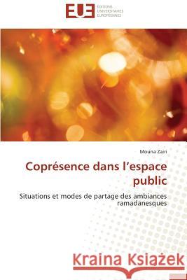 Coprésence Dans L Espace Public Zairi-M 9786131568619 Editions Universitaires Europeennes
