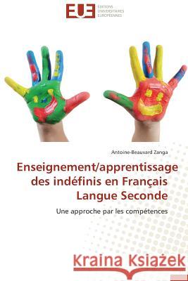 Enseignement/Apprentissage Des Indéfinis En Français Langue Seconde Zanga-A 9786131571244 Editions Universitaires Europeennes