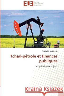 Tchad-pétrole et finances publiques Leyba-G 9786131571985 Editions Universitaires Europeennes