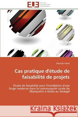 Cas Pratique d''étude de Faisabilité de Projets Yabre-D 9786131578755 Editions Universitaires Europeennes