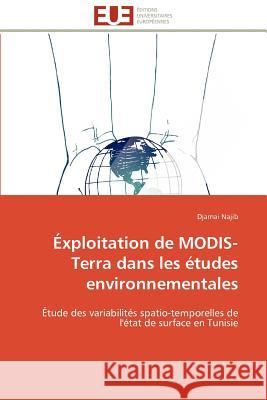 Éxploitation de Modis-Terra Dans Les Études Environnementales Najib-D 9786131579431 Editions Universitaires Europeennes