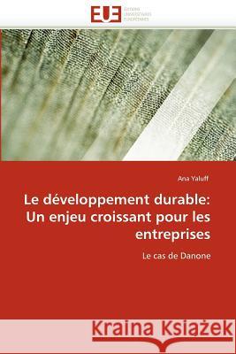 Le Développement Durable: Un Enjeu Croissant Pour Les Entreprises Yaluff-A 9786131588907 Editions Universitaires Europeennes
