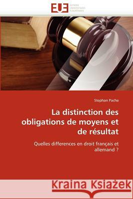 La Distinction Des Obligations de Moyens Et de Résultat Pache-S 9786131590481 Editions Universitaires Europeennes