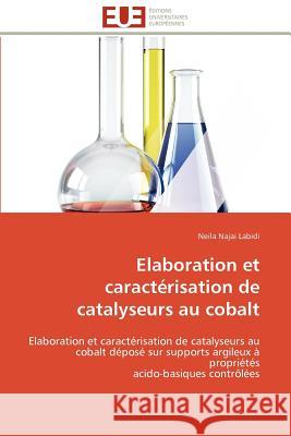 Elaboration Et Caractérisation de Catalyseurs Au Cobalt Labidi-N 9786131592393 Editions Universitaires Europeennes
