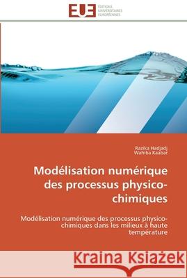 Modélisation numérique des processus physico-chimiques Collectif 9786131593406 Editions Universitaires Europeennes