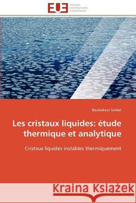 Les Cristaux Liquides: Étude Thermique Et Analytique Saidat-B 9786131596742 Editions Universitaires Europeennes