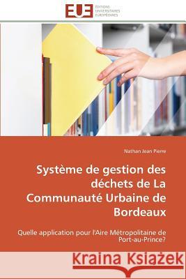 Système de Gestion Des Déchets de la Communauté Urbaine de Bordeaux Pierre-N 9786131599545