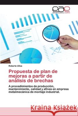 Propuesta de plan de mejoras a partir de análisis de brechas Ulloa, Roberto 9786139030514 Editorial Académica Española