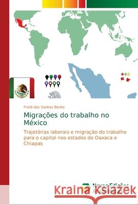 Migrações do trabalho no México Dos Santos Bento, Fredi 9786139689880 Novas Edicioes Academicas