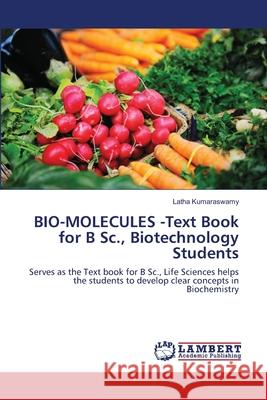BIO-MOLECULES -Text Book for B Sc., Biotechnology Students Latha Kumaraswamy 9786139833269