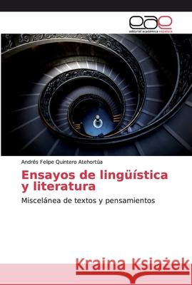Ensayos de lingüística y literatura Quintero Atehortúa, Andrés Felipe 9786200025562