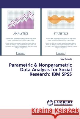 Parametric & Nonparametric Data Analysis for Social Research: IBM SPSS Gunarto, Hary 9786200118721