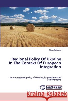 Regional Policy Of Ukraine In The Context Of European Integration Babinova, Olena 9786200298218 LAP Lambert Academic Publishing