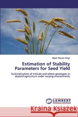 Estimation of Stability Parameters for Seed Yield Singh, Akash Gaurav 9786200321411