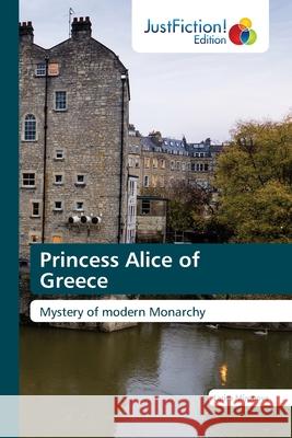 Princess Alice of Greece Larisa Mironova 9786200495723 Justfiction Edition