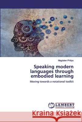 Speaking modern languages through embodied learning Philips, Magdalen 9786200565198
