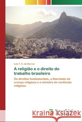 A religião e o direito do trabalho brasileiro T. C. de Barros, Laís 9786200806109 Novas Edicioes Academicas