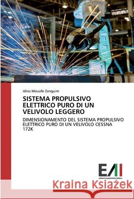 Sistema Propulsivo Elettrico Puro Di Un Velivolo Leggero Zanguim, Idriss Mouafo 9786200836526 Edizioni Accademiche Italiane
