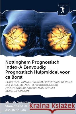 Nottingham Prognostisch Index-A Eenvoudig Prognostisch Hulpmiddel voor ca Borst Manish Swarnkar Sheelchand Jain Ashish Shukla 9786200967466