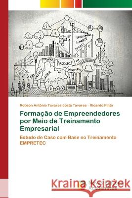 Formação de Empreendedores por Meio de Treinamento Empresarial Tavares, Robson Antônio Tavares Costa 9786202044691