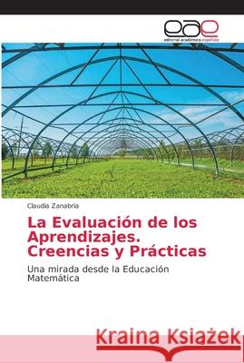 La Evaluación de los Aprendizajes. Creencias y Prácticas Zanabria, Claudia 9786202150590 Editorial Académica Española