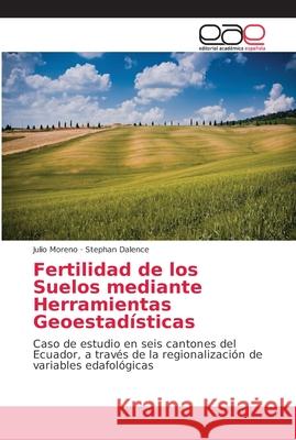 Fertilidad de los Suelos mediante Herramientas Geoestadísticas Moreno, Julio 9786202161138