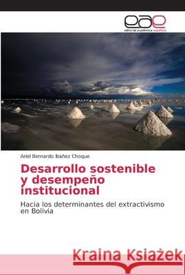 Desarrollo sostenible y desempeño institucional Ibañez Choque, Ariel Bernardo 9786202161961 Editorial Académica Española