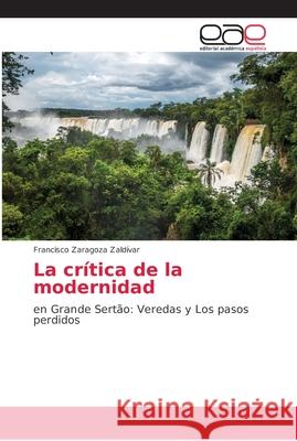 La crítica de la modernidad Zaragoza Zaldívar, Francisco 9786202233811 Editorial Académica Española