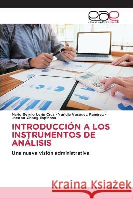 Introducción a Los Instrumentos de Análisis Mario Sergio Lerín Cruz, Yuridia Vásquez Ramírez, Jacobo Chong Espinosa 9786202244510