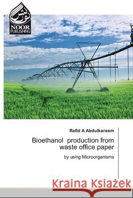 Bioethanol production from waste office paper Rafid A Abdulkareem 9786202351201
