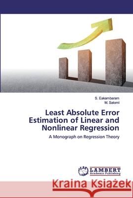 Least Absolute Error Estimation of Linear and Nonlinear Regression Eakambaram, S. 9786202524650 LAP Lambert Academic Publishing