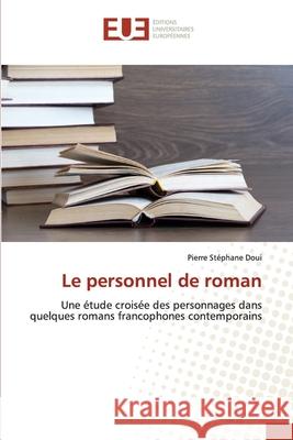 Le personnel de roman Pierre Stéphane Doui 9786202532303 Editions Universitaires Europeennes