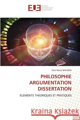 Philosophie Argumentation Dissertation Paul-Marie Bayama 9786202549486