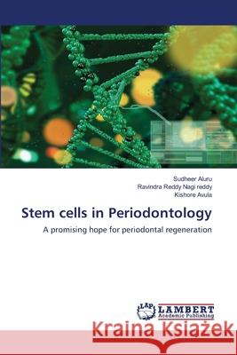 Stem cells in Periodontology Sudheer Aluru Ravindra Reddy Nag Kishore Avula 9786202809207