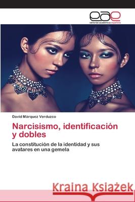 Narcisismo, identificación y dobles Verduzco, David Márquez 9786202809375